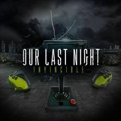 Our Last Night : Invincible